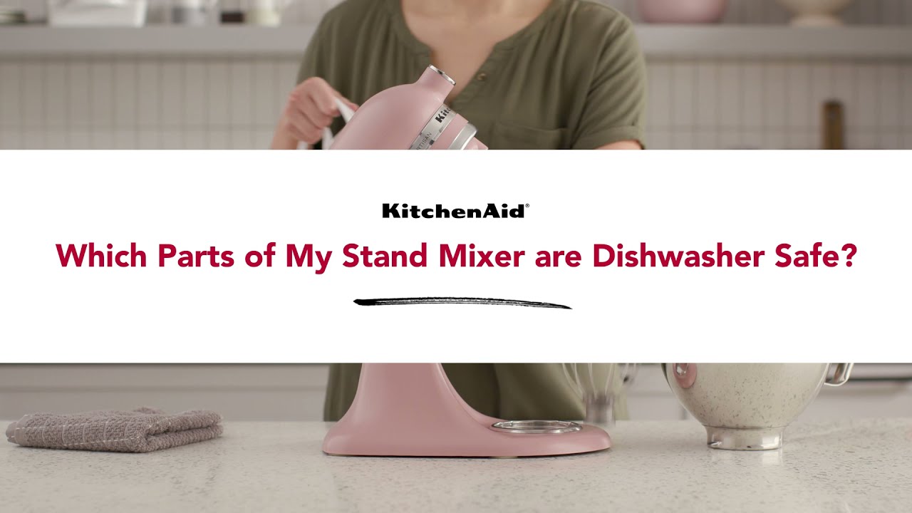 Is Kitchenaid Mixer Bowl Dishwasher Safe