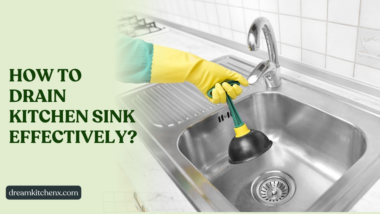 How to Drain Kitchen Sink Effectively