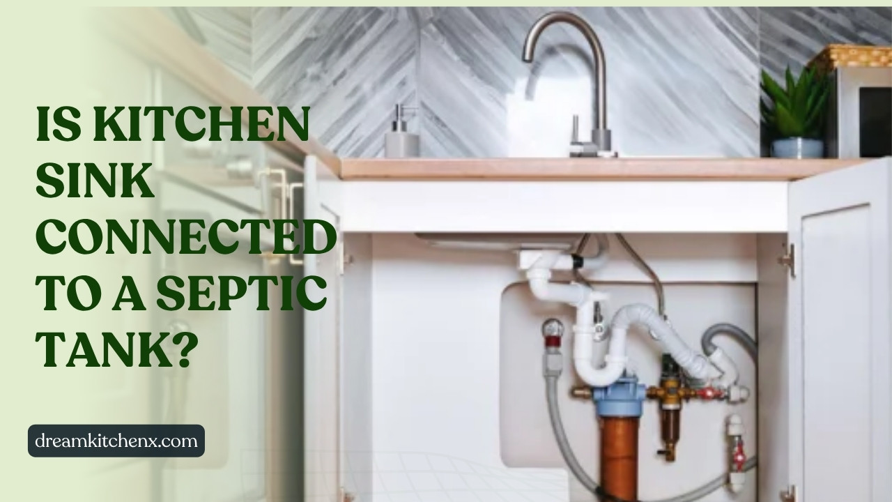is Kitchen Sink connected to septic tank