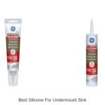 Discover the Best Silicone for Undermount Sink Today!