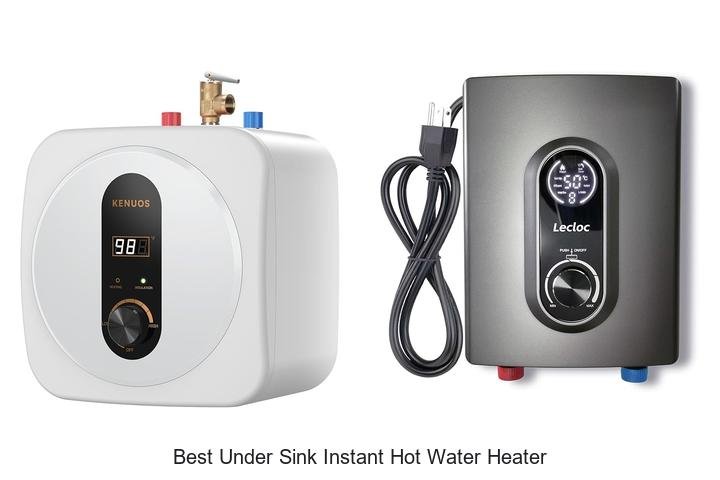Top Under Sink Instant Hot Water Heaters Ranked