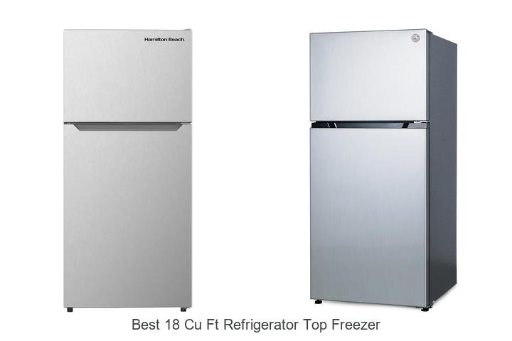 Best 18 Cu Ft Refrigerator Top Freezer That Will Amaze You
