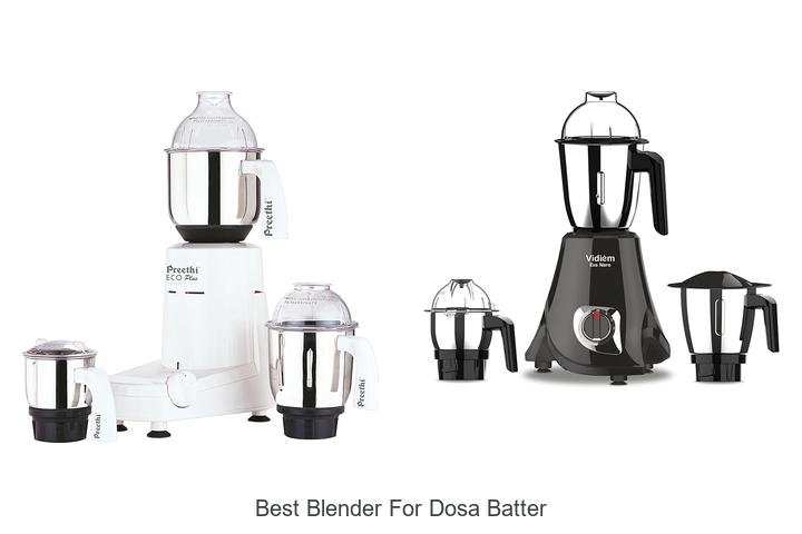Best Blender For Dosa Batter That Will Change Your Cooking!