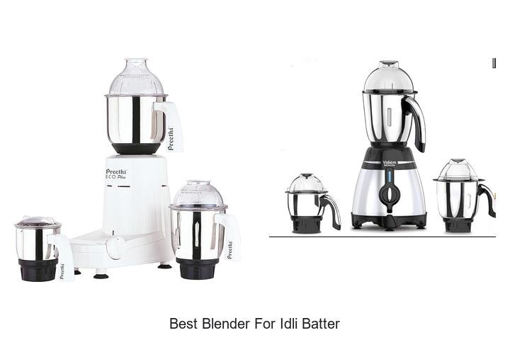 Best Blender For Idli Batter That Will Blow Your Mind!