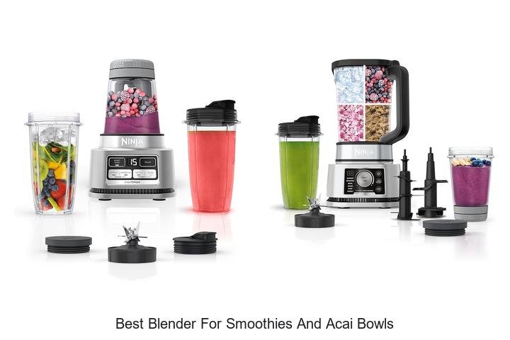 Best Blender For Smoothies And Acai Bowls You Need Now