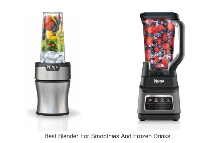 Best Blender For Smoothies And Frozen Drinks You Need Now