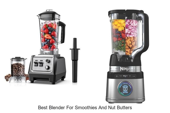 Best Blender For Smoothies And Nut Butters You Need Now