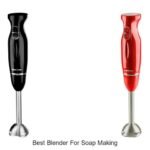 Best Blender For Soap Making That Will Change Your Crafting