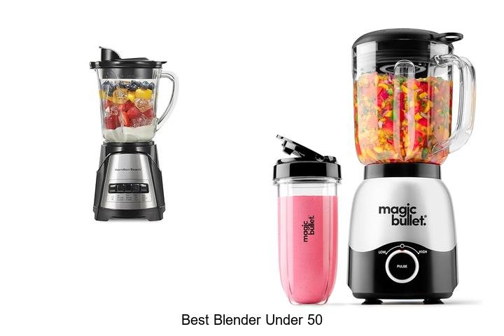 Discover The Best Blender Under 50 That Will Blow Your Mind!