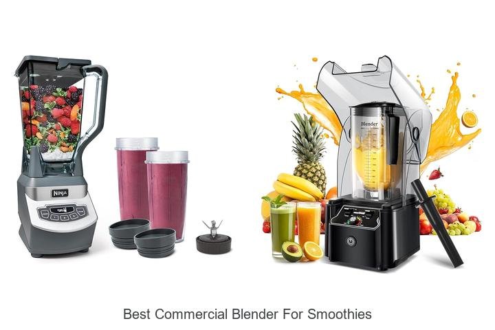 Best Commercial Blender for Smoothies: Blend Like A Pro!