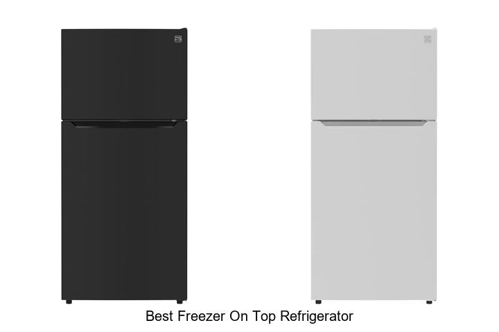 Best Freezer On Top Refrigerator You Can’t Miss Today