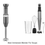 Discover The Best Immersion Blender For Soups Today!