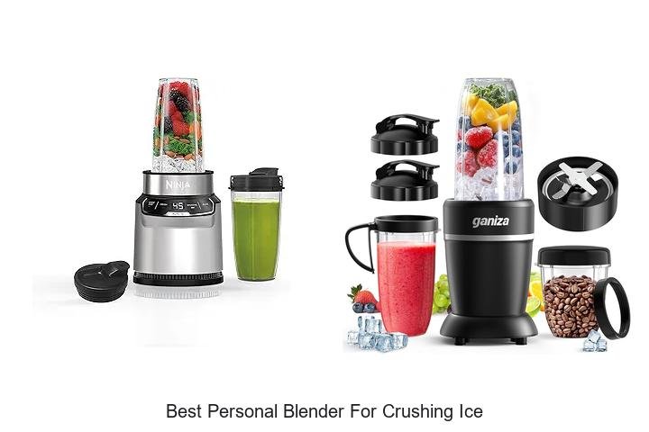 Best Personal Blender for Crushing Ice – Power You Need!