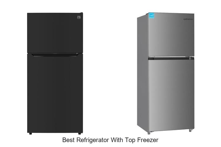 Best Refrigerator With Top Freezer You Can’t Miss Today